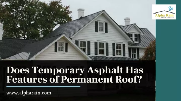 does temporary asphalt has features of permanent