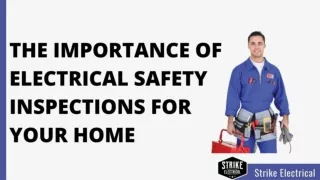 THE IMPORTANCE OF ELECTRICAL SAFETY INSPECTIONS FOR YOUR HOME