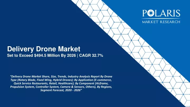 delivery drone market set to exceed 494 5 million by 2026 cagr 32 7
