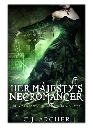 [PDF] Free Download Her Majesty's Necromancer By C.J. Archer