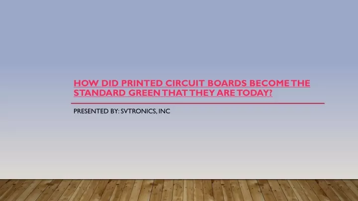 how did printed circuit boards become the standard green that they are today