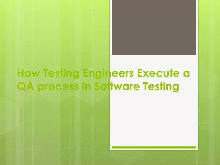 how testing engineers execute a qa process in software testing