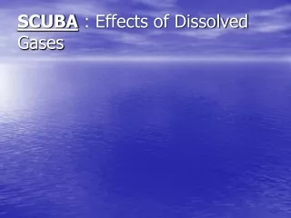 SCUBA ; Effects of Dissolved Gases - 9028093.ppt