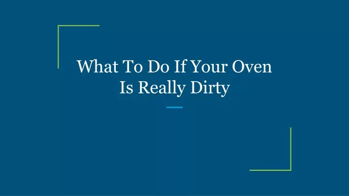 what to do if your oven is really dirty