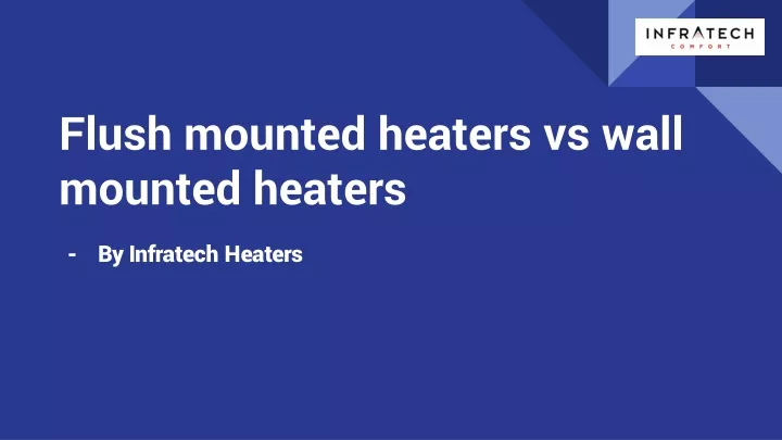 flush mounted heaters vs wall mounted heaters