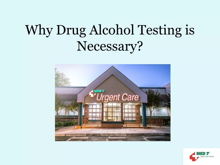 why drug alcohol testing is necessary