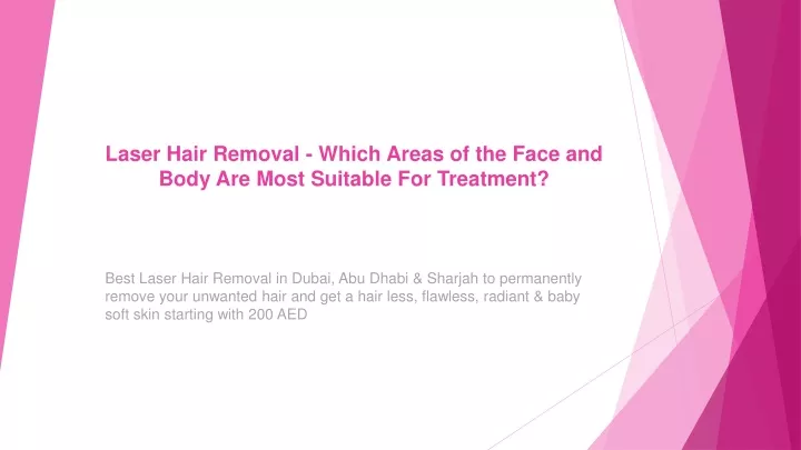 laser hair removal which areas of the face and body are most suitable for treatment