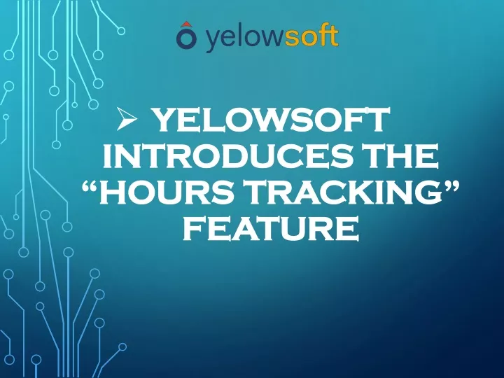 yelowsoft introduces the hours tracking feature