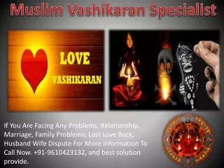 Muslim Vashikaran Specialist -  91-9610423132 - India