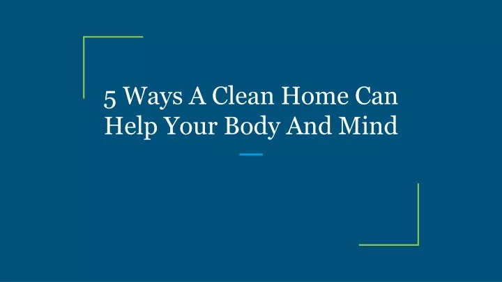 5 ways a clean home can help your body and mind