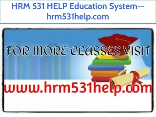 HRM 531 HELP Education System--hrm531help.com