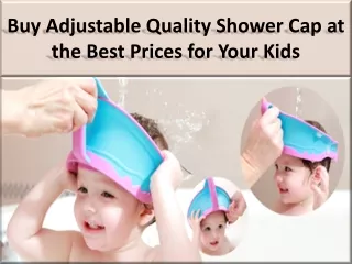 buy adjustable quality shower cap at the best prices for your kids