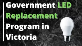 Government LED Replacement Program in Victoria