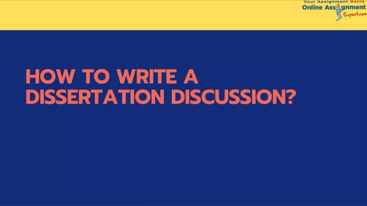 how to write a dissertation discussion