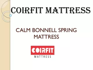 COIRFIT CALM BONNELL SPRING MATTRESS