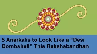 Gorgeous Anarkalis to Look Like a “Desi Bombshell” This Rakshabandhan