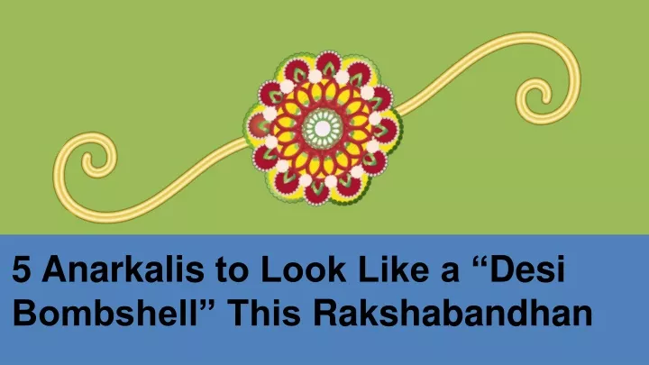 5 anarkalis to look like a desi bombshell this