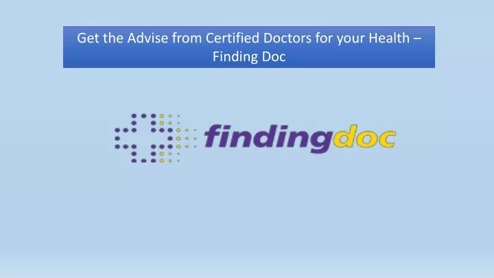 get the advise from certified doctors for your