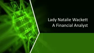 Lady Natalie Wackett - A Financial Analyst