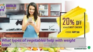 What types of vegetables help with weight loss?