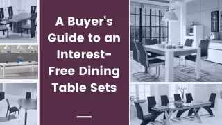 A Buyer's Guide to an Interest-Free Dining Table Sets
