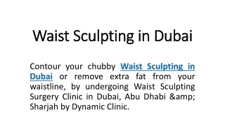 Waist Sculpting in Dubai