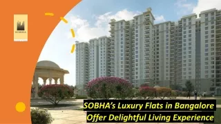 SOBHA’s Luxury Flats in Bangalore Offer Delightful Living Experience