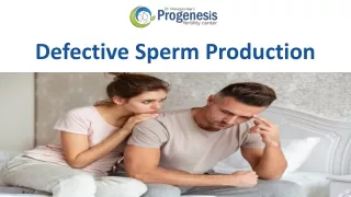 Defective Sperm Production