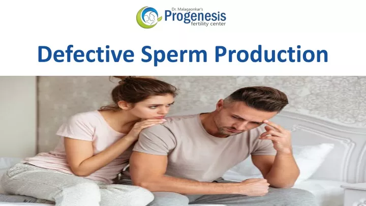 defective sperm production