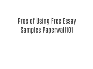 Pros of Using Free Essay Samples Paperwall101