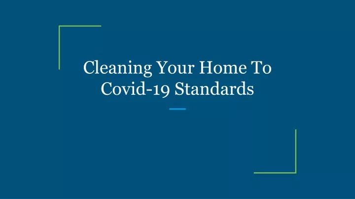 cleaning your home to covid 19 standards