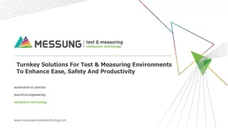 Turnkey Solutions For Test & Measuring Environments To Enhance Ease, Safety And Productivity