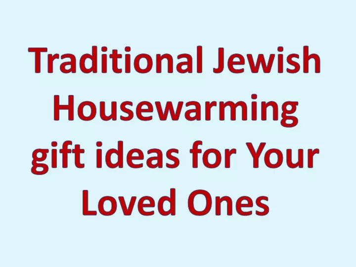 traditional jewish housewarming gift ideas for your loved ones