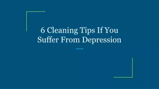 6 cleaning tips if you suffer from depression