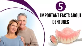 5 Important Facts About Dentures