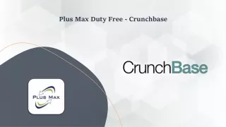 plus max duty free crunchbase