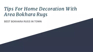 Tips For Home Decoration With Area Bokhara Rugs