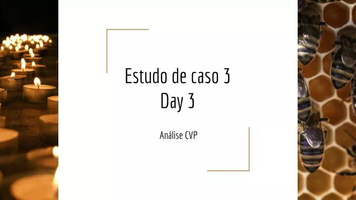 estudo de caso 3 day 3