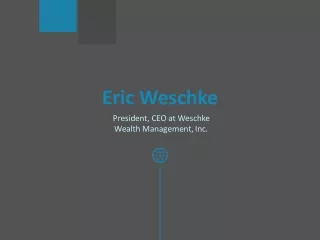 Eric Weschke - Senior Financial Advisor From New York