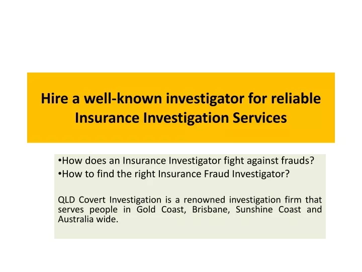 hire a well known investigator for reliable insurance investigation services