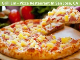 Grill Em - Pizza Restaurant In San Jose, CA