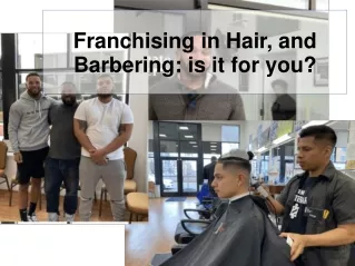 Franchising in Hair, and Barbering: Is It for You?