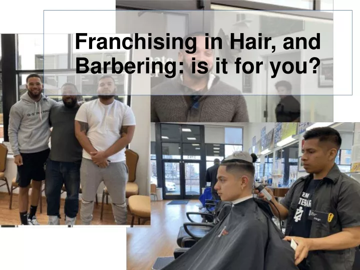 franchising in hair and barbering is it for you