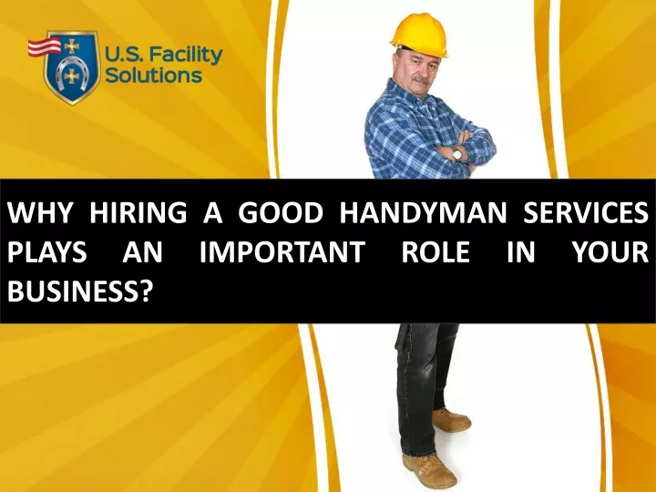 why hiring a good handyman services plays