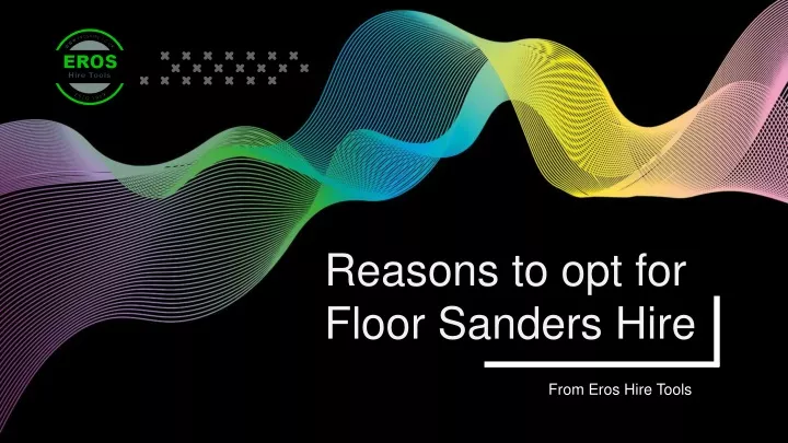 reasons to opt for floor sanders hire