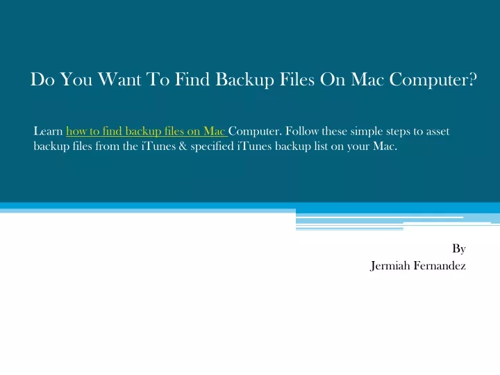 do you want to find backup files on mac computer