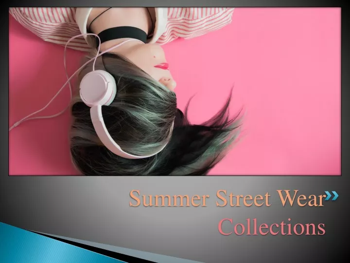 summer street wear collections