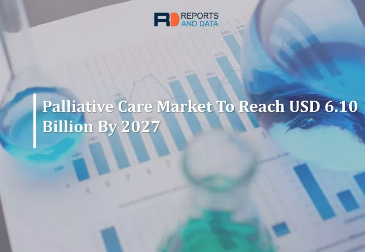 palliative care market to reach usd 6 10 billion