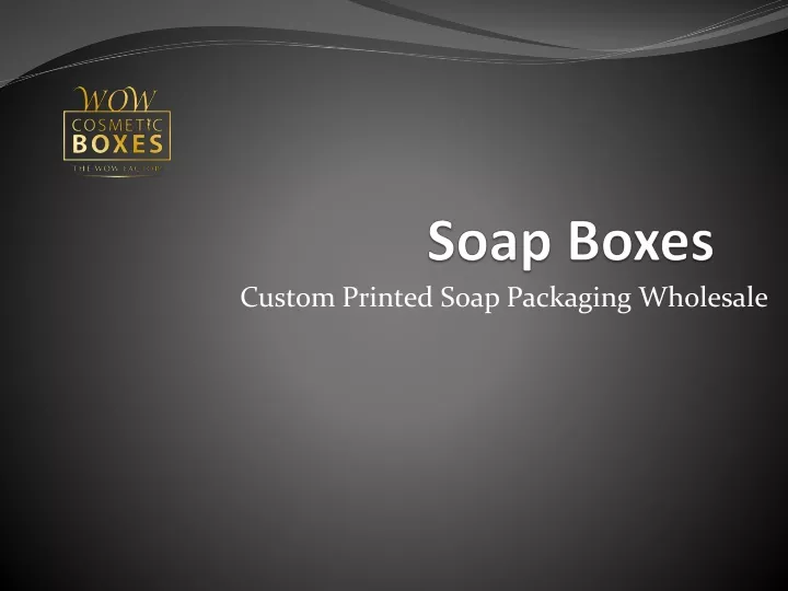 soap boxes