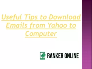 useful tips to download emails from yahoo
